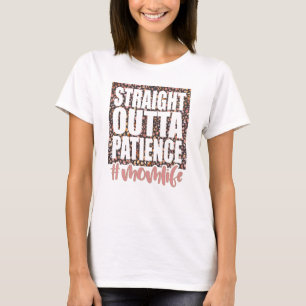 Rak ut ur tålamodet Mamma Liv T Shirt