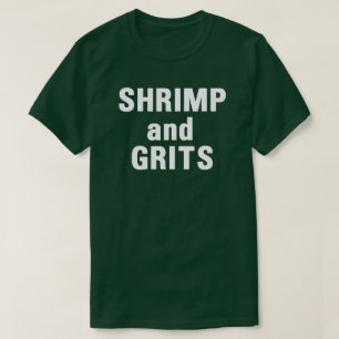 Räka och skjorta för slogan T för grus rolig Tee Shirt