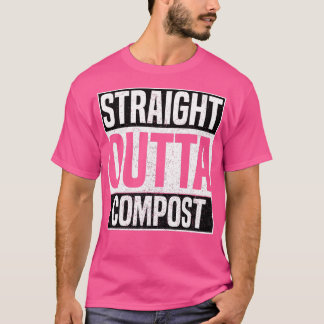 Raka Outta Compost Funny  Gardeners M T Shirt