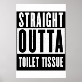 Raka presentationer för Outta Toilet Tissue Funny  Poster