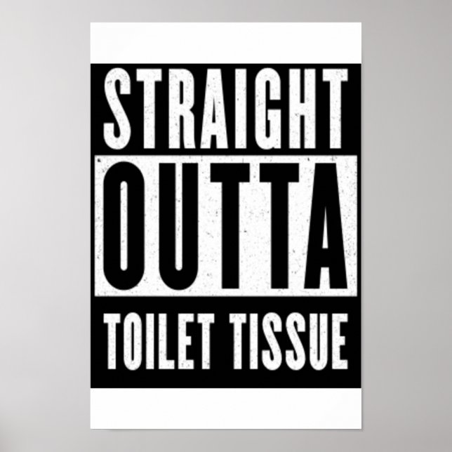 Raka presentationer för Outta Toilet Tissue Funny  Poster (Framsidan)
