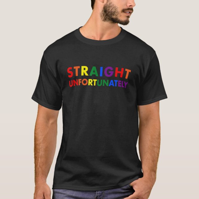 Raka tyvärr Lgbtq Gay pride T Shirt (Framsida)