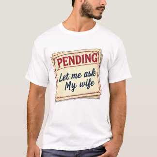 Räkenskapsföraren - låt mig fråga min fru först t shirt