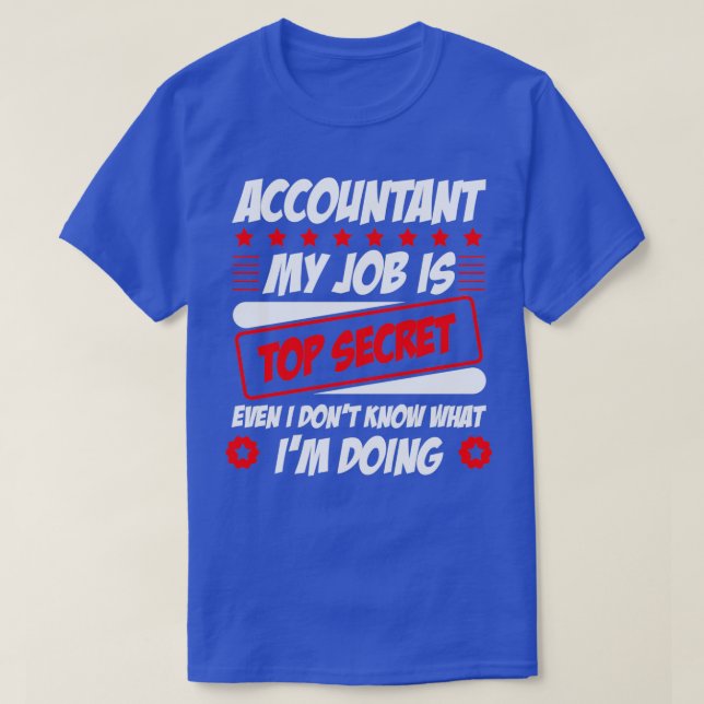 Räkenskapsföraren mitt jobb är topphemligt även i  t shirt (Design framsida)