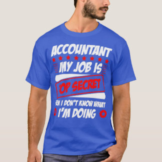 Räkenskapsföraren mitt jobb är topphemligt även i t shirt