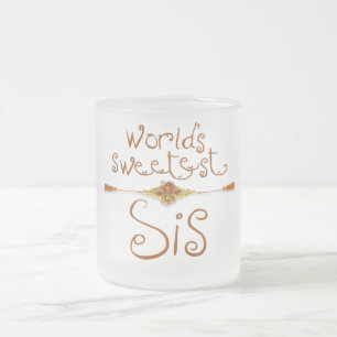 Rakhi - världs mest sweetest syrran frostad glasmugg
