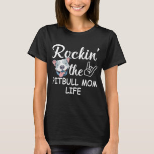 Rakin, Pitbull Mamma Life T Shirt