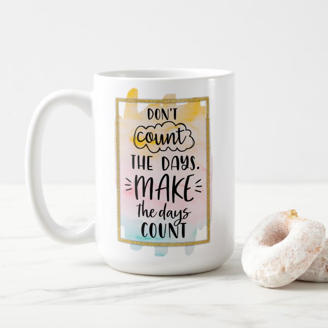 Räkna inte dagarna kaffemugg (Med munk)