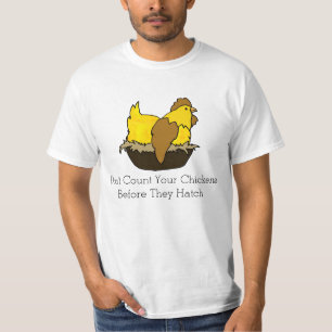 Räkna inte dina hönor, för de kläcker t-shirt