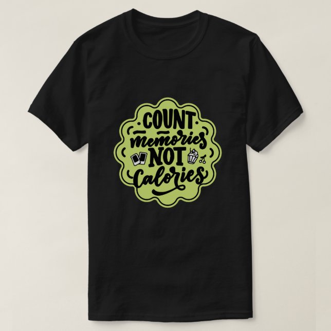 Räkna minnen, inte Calories Cook T Shirt (Design framsida)