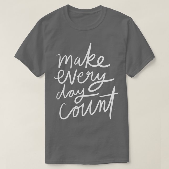 Räkna varje dag t shirt (Design framsida)