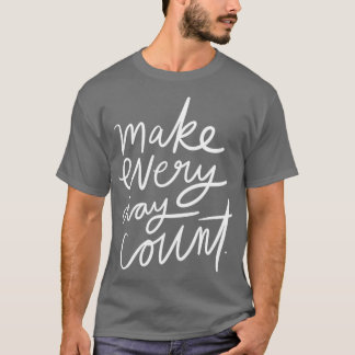 Räkna varje dag t shirt