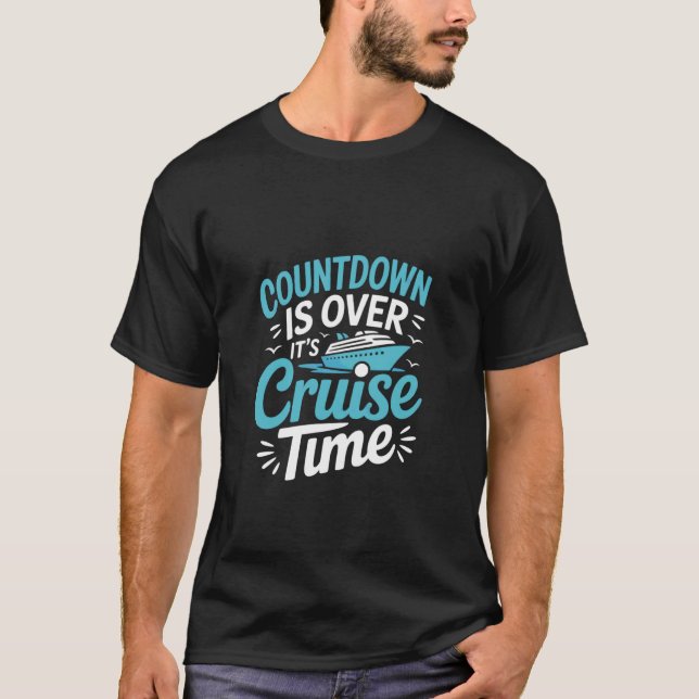 Räknaren Är Över Det Är Kryssningstid T Shirt (Framsida)