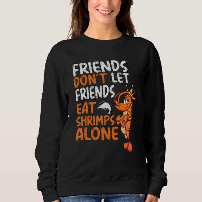 Räkor Vänner Låter Inte Vänner Äta Räkor Ensamma T Shirt (Framsida)