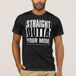 RAKSTRÄCKA OUTTA DIN MAMMAT-TRÖJA T-SHIRT