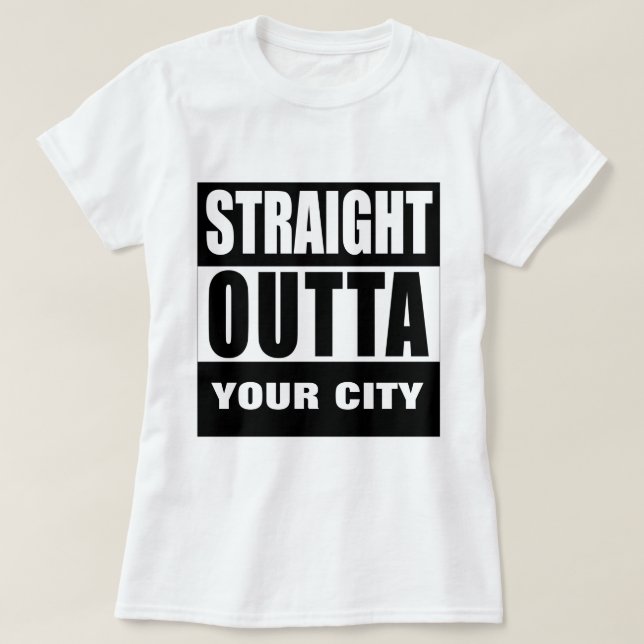 RAKSTRÄCKA OUTTA [DIN STAD eller TOWN] Tröja (Design framsida)