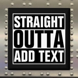 RAKSTRÄCKAN OUTTA - tillfoga din text här/skapa Magnet
