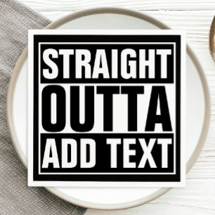 RAKSTRÄCKAN OUTTA - tillfoga din text här/skapa Pappersservett