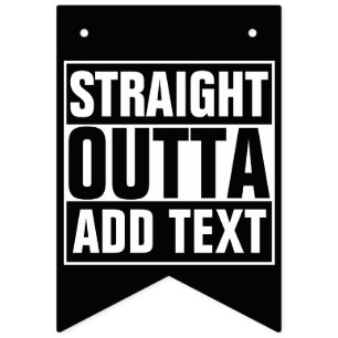 RAKSTRÄCKAN OUTTA - tillfoga din text här/skapa Vimplar