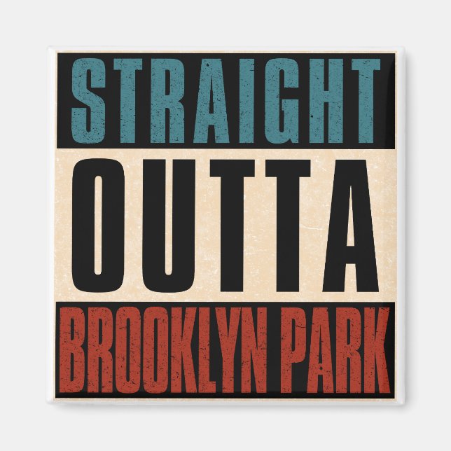 Rakt Outta Brooklyn Park Minnesota MN Magnet (Framsidan)