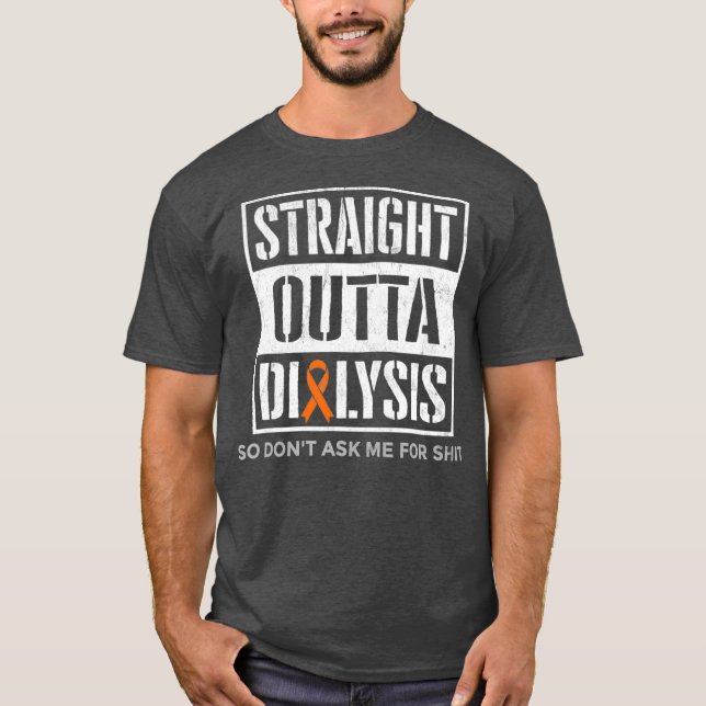 Rakt Outta Dialysis Superskoj skämtar Patienten T Shirt (Framsida)