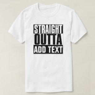 RAKT OUTTA-LÄGG TILL TEXT T-SHIRT