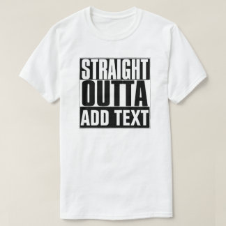 RAKT OUTTA-LÄGG TILL TEXT T-SHIRT