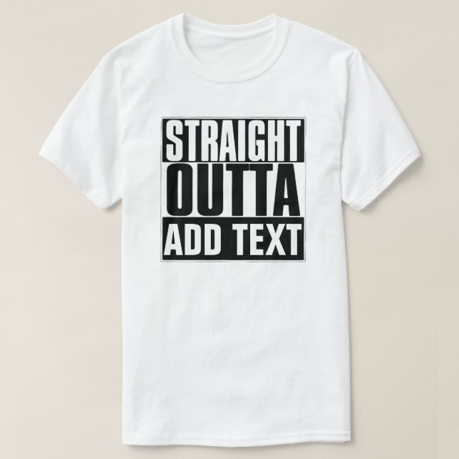 RAKT OUTTA-LÄGG TILL TEXT T-SHIRT (Design framsida)