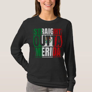 Rakt Outta Merida Yucatán Mexikanska Flagga T Shirt