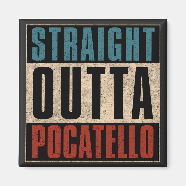 Rakt Outta Pocatello Idaho-ID Magnet (Framsidan)