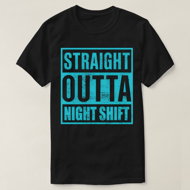 Rakt sjuksköterska för nattskift i Outta Nght Shif T Shirt (Design framsida)