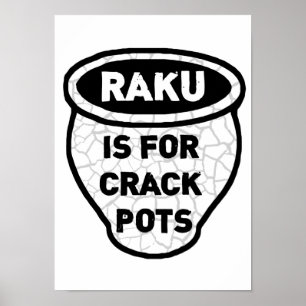 Raku är för Crack Pots-Potter Poster
