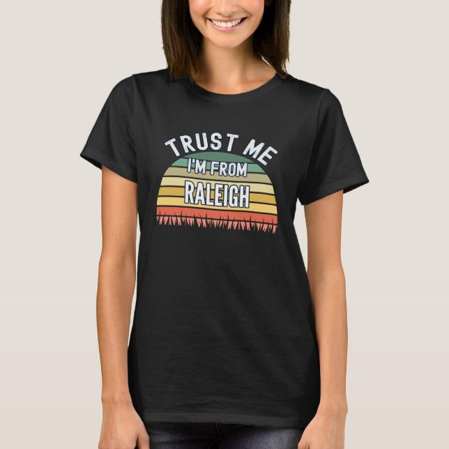 Raleigh Trust mig jag är från Raleigh T Shirt (Framsida)