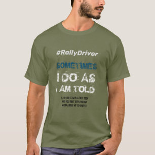 Rally Driver T-Shirt - som jag är kallad