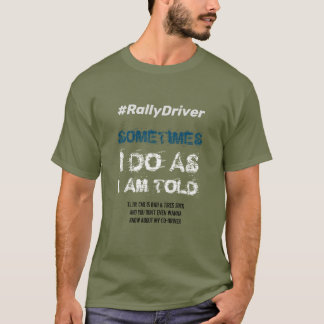 Rally Driver T-Shirt - som jag är kallad