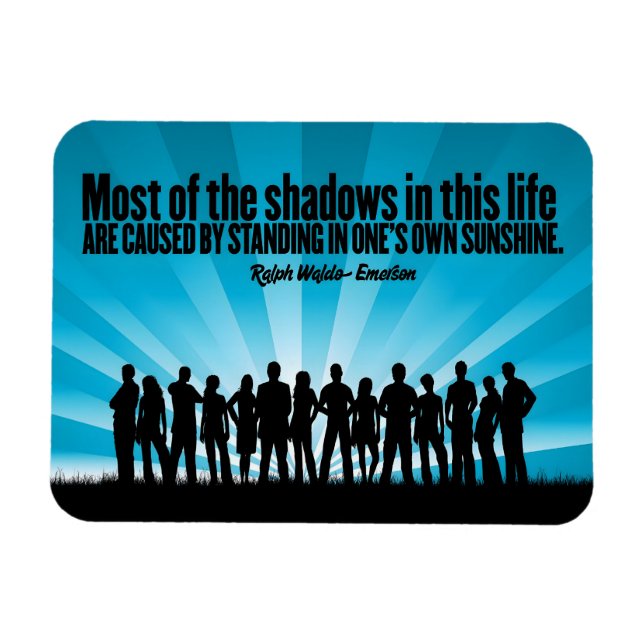 Ralph Waldo Emerson Inspirational Quote "Shadows" Magnet (Horisontell)