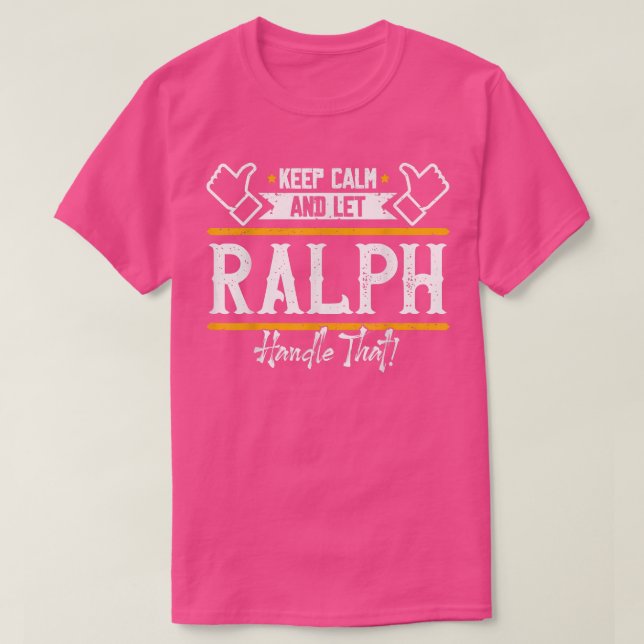 RalphKeep Calm and let Ralph handle that  T Shirt (Design framsida)