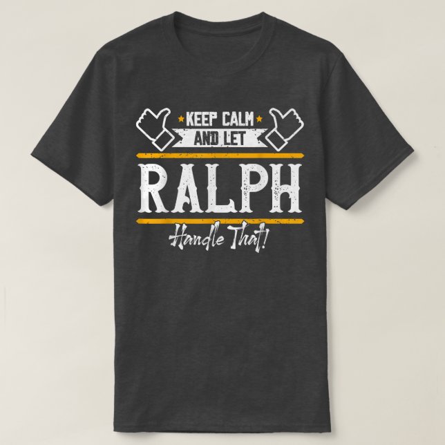 RalphKeep Lugn och låt Ralph hantera det T Shirt (Design framsida)