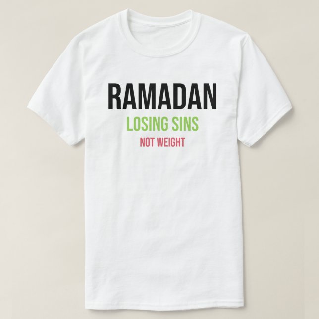 Ramadan Förlorar Synder inte Vikt T Shirt (Design framsida)