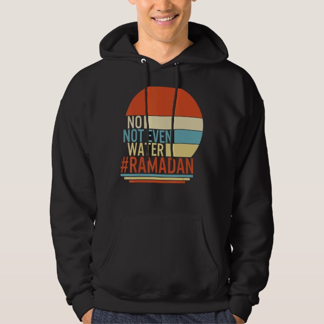 Ramadan, inte ens Vatten muslim Fasting Month Hoodie (Framsida)