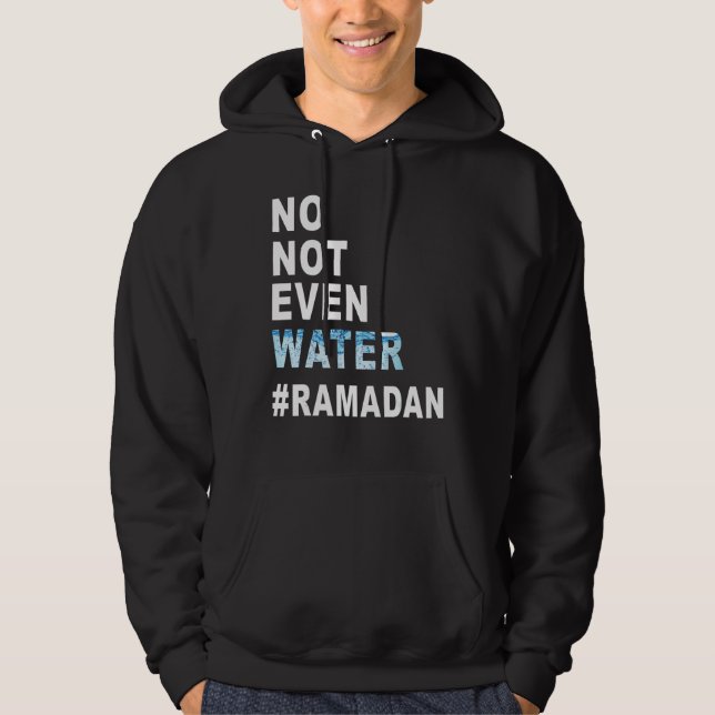 Ramadan Kareem No. Inte ens Vatten Ramadan Fasting Hoodie (Framsida)