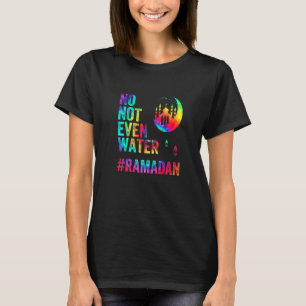 Ramadan Kareem No. Inte ens Vatten Ramadan Fasting T Shirt