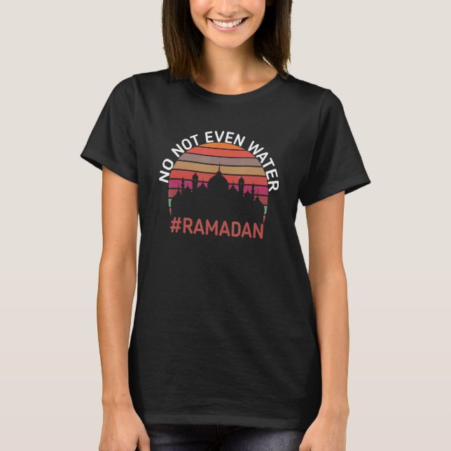 Ramadan Kareem No. Inte ens Vatten Ramadan Fasting T Shirt (Framsida)