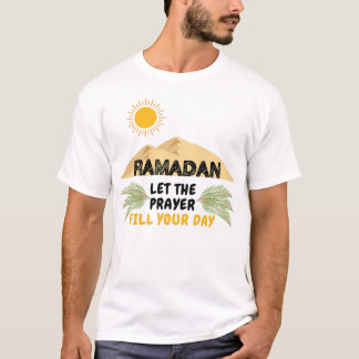 Ramadan lät bön fylla din dag t shirt