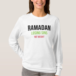 Ramadan loss Sins not Weight T Shirt
