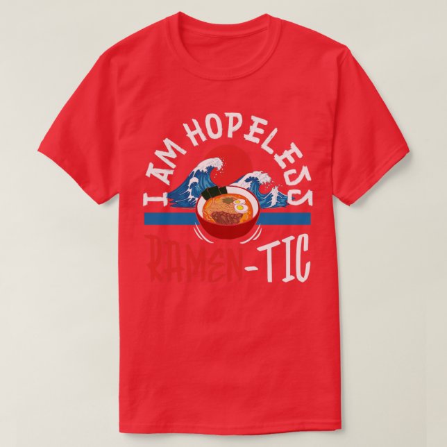 Ramen Älskare är hopplös. T Shirt (Design framsida)