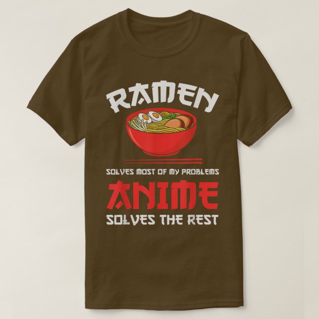 Ramen & Anime solve problems Ramen & Anime  T Shirt (Design framsida)