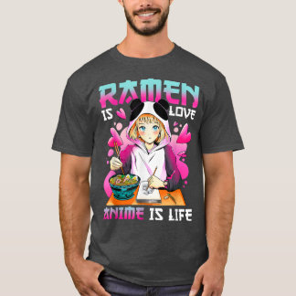 Ramen är kärlek Anime är livet med Anime T Shirt