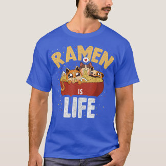 Ramen är Life T Shirt