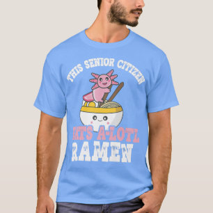 Ramen Axolotl plundrar på den här högre medborgare T Shirt
